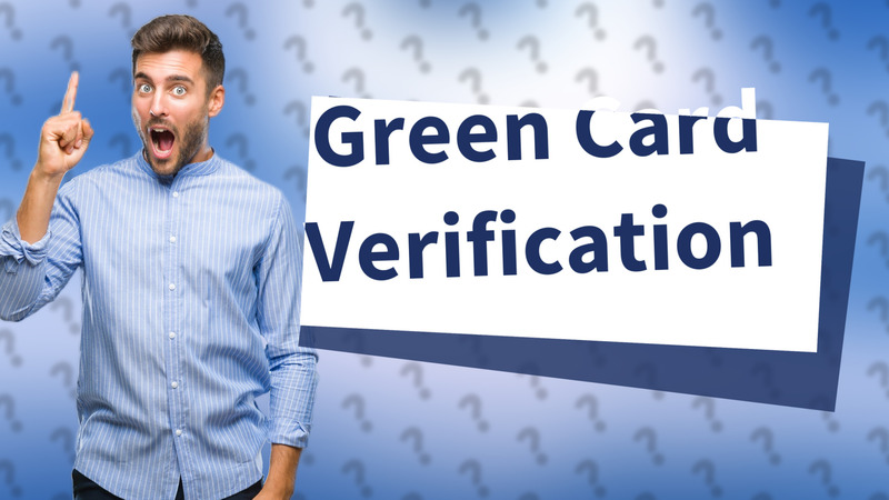 Green Card Verification