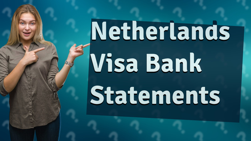 Netherlands Visa Bank Statements