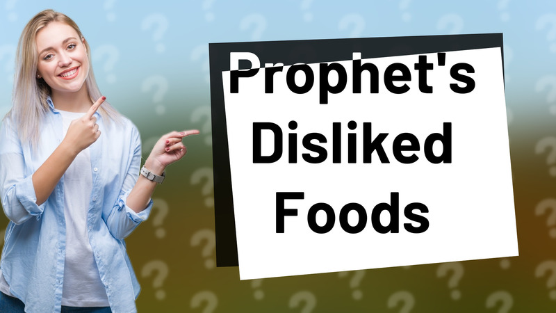 Prophet's Disliked Foods