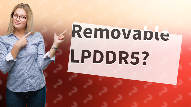Removable LPDDR5?