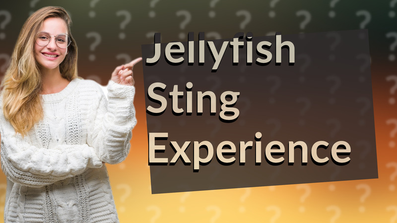 Jellyfish Sting Experience