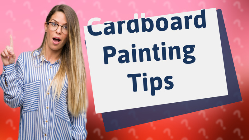 Cardboard Painting Tips