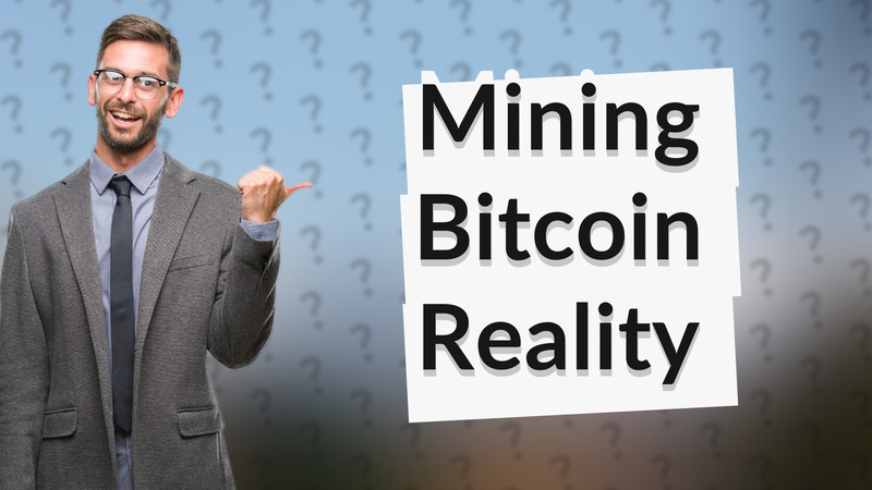 Mining Bitcoin Reality