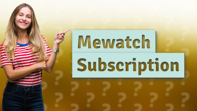 Mewatch Subscription
