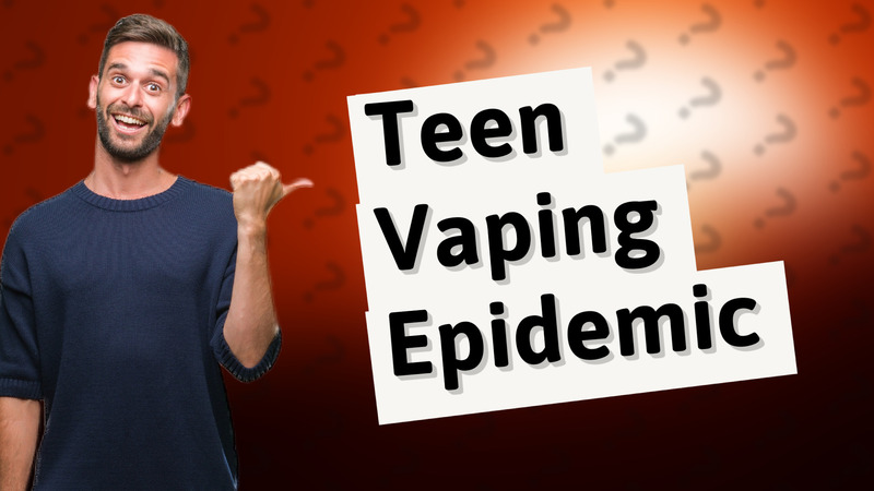 Teen Vaping Epidemic