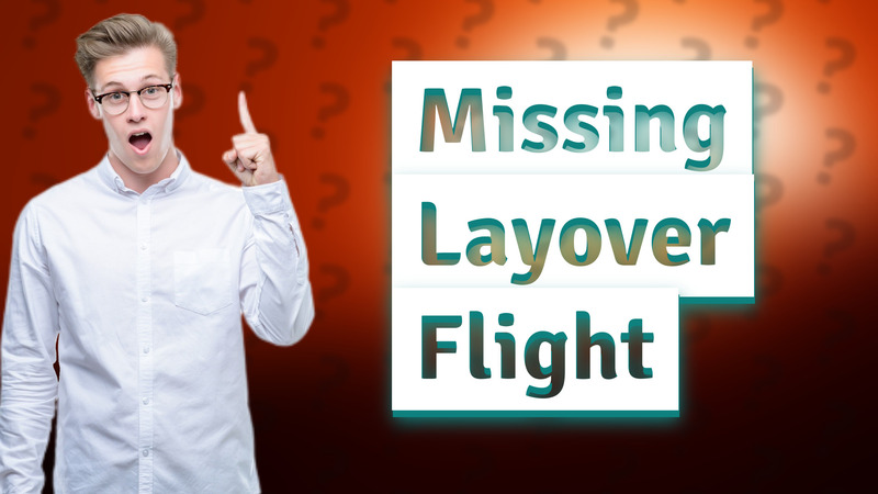 Missing Layover Flight