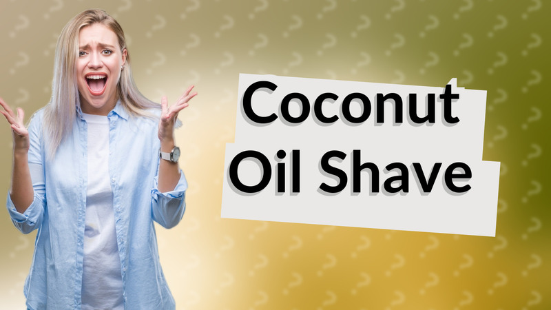 Coconut Oil Shave