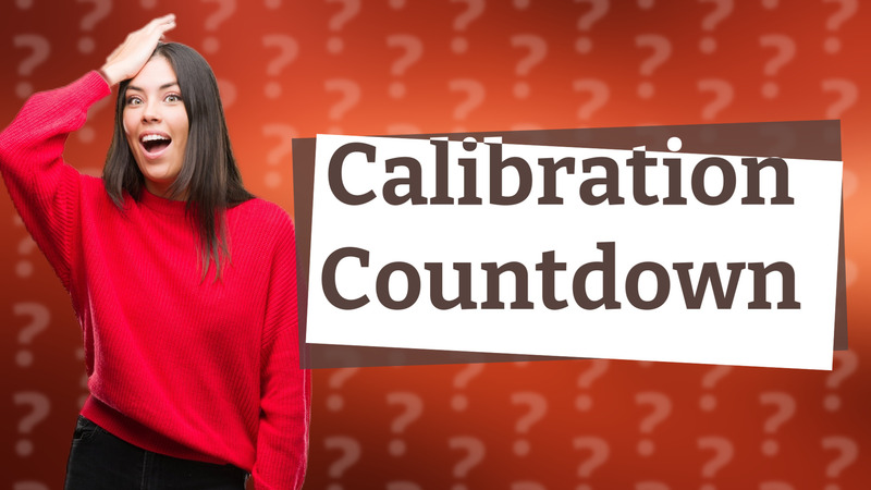 Calibration Countdown