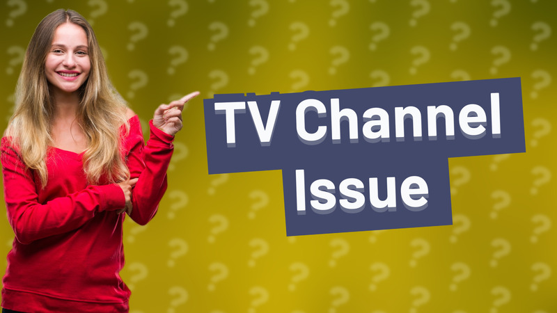 TV Channel Issue