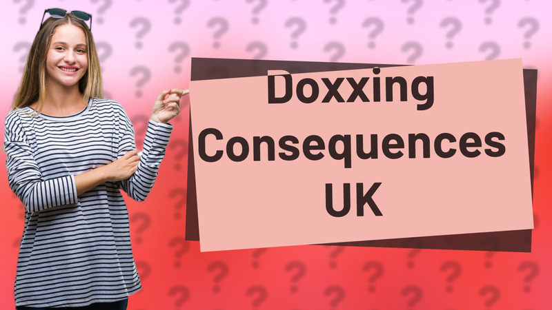 Doxxing Consequences UK