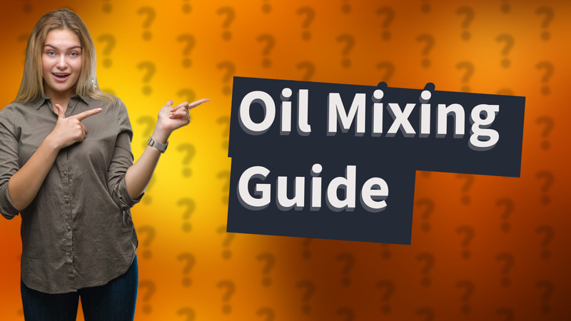Oil Mixing Guide