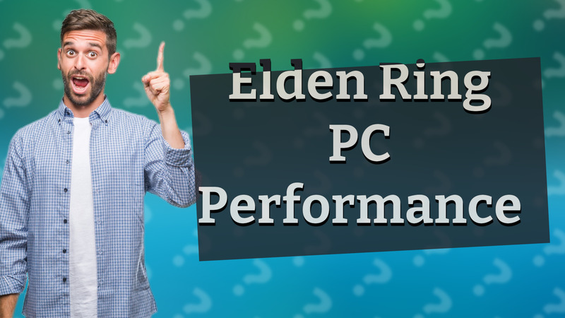Elden Ring PC Performance
