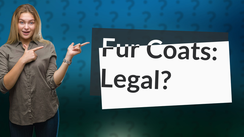 Fur Coats: Legal?