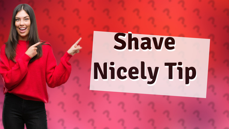 Shave Nicely Tip