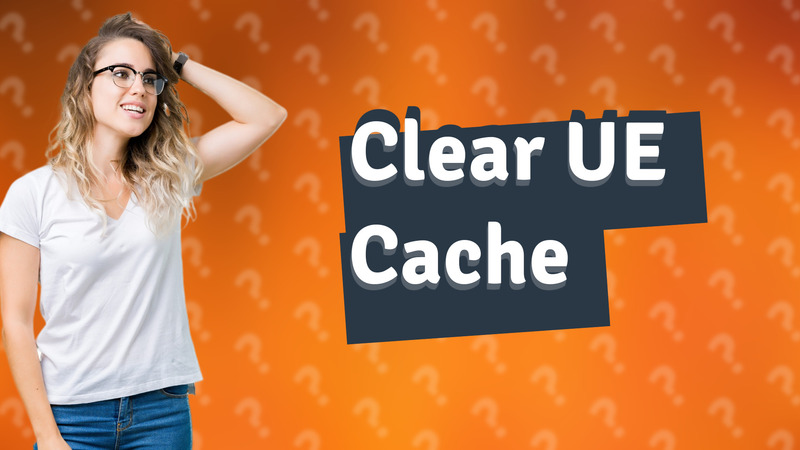 Clear UE Cache