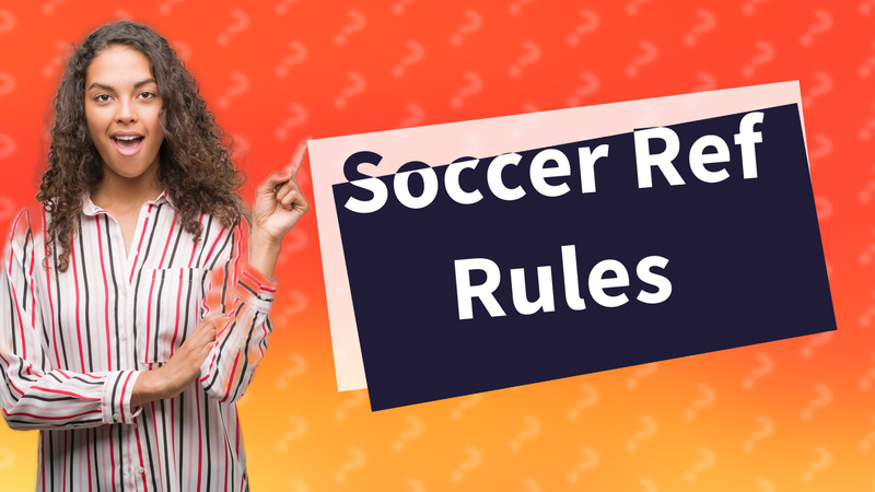 Soccer Ref Rules