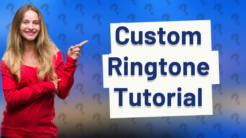 Custom Ringtone Tutorial