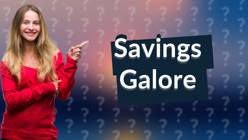Savings Galore