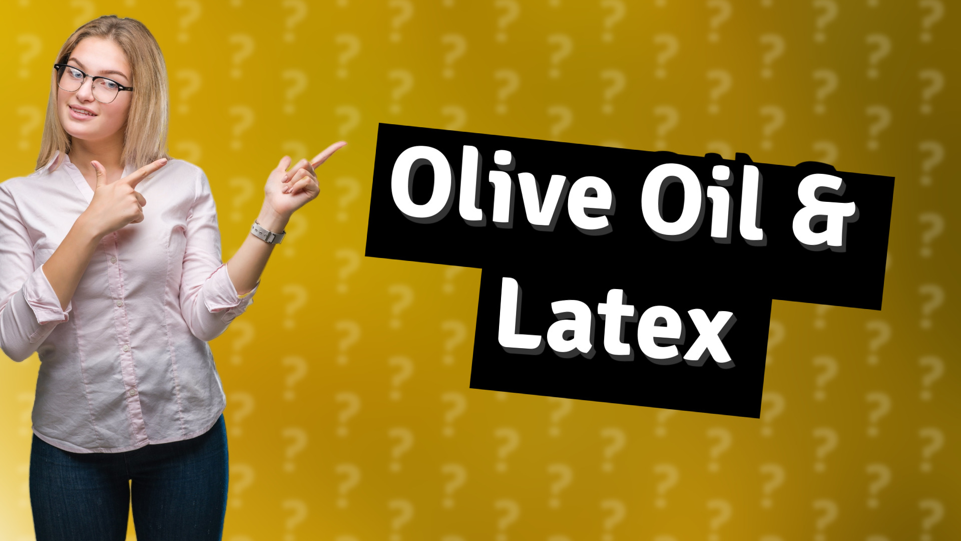 Olive Oil & Latex