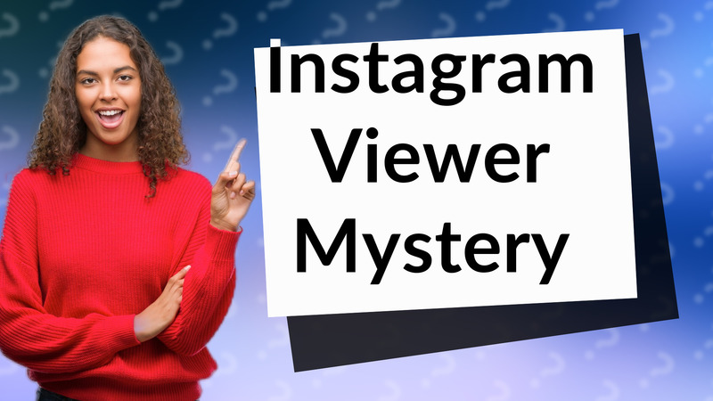 Instagram Viewer Mystery