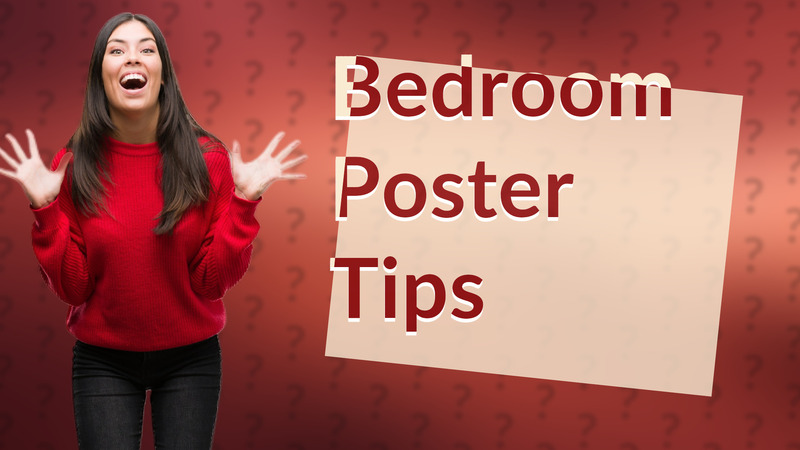 Bedroom Poster Tips