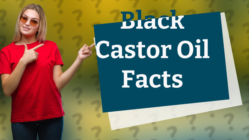 Black Castor Oil Facts