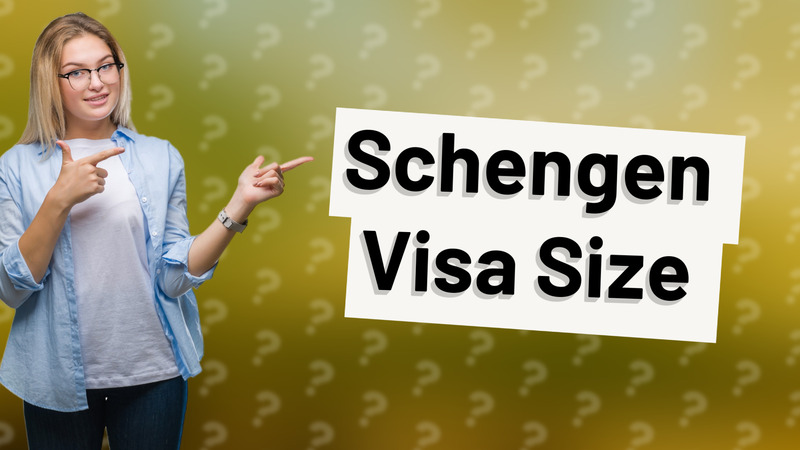 Schengen Visa Size