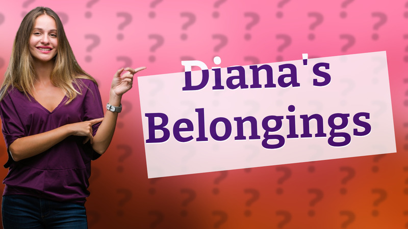 Diana's Belongings