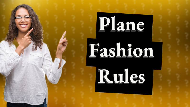 Plane Fashion Rules