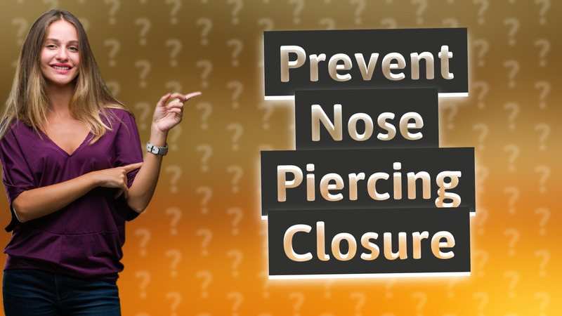 Prevent Nose Piercing Closure