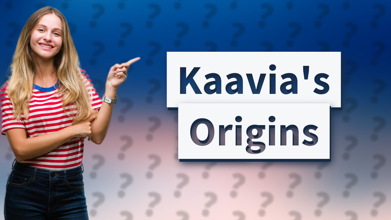 Kaavia's Origins