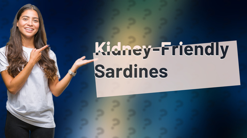 Kidney-Friendly Sardines