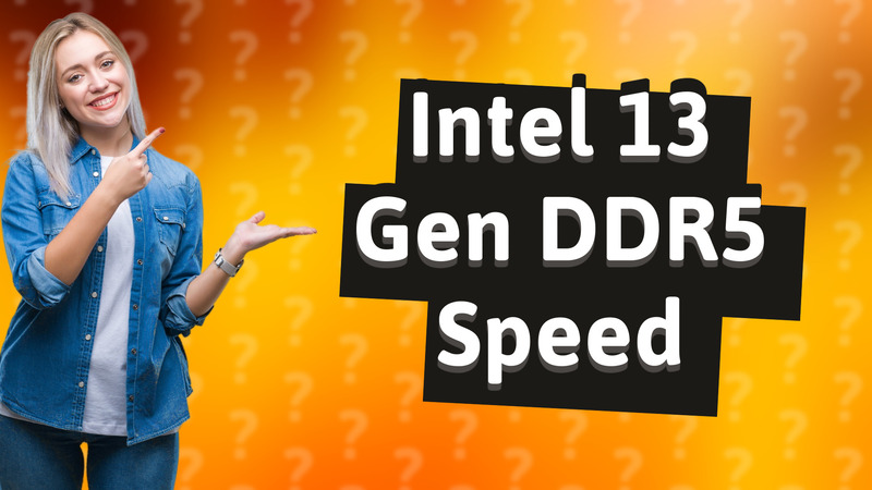 Intel 13 Gen DDR5 Speed