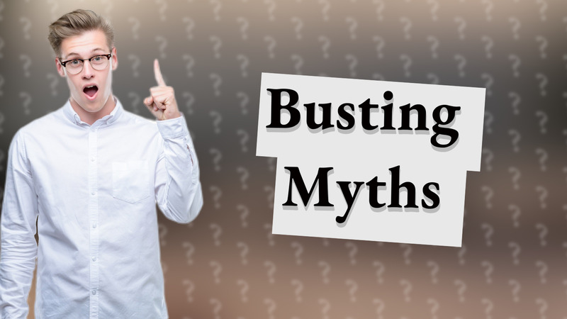 Busting Myths