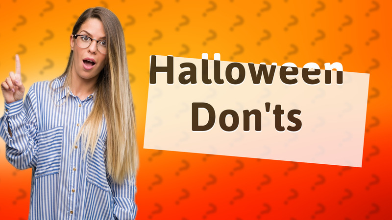 Halloween Don'ts