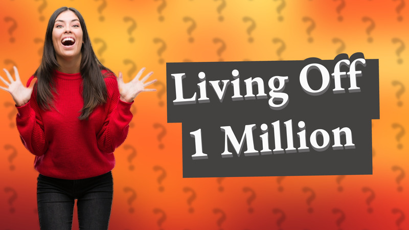 Living Off 1 Million