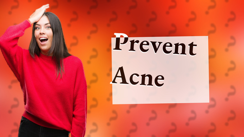 Prevent Acne