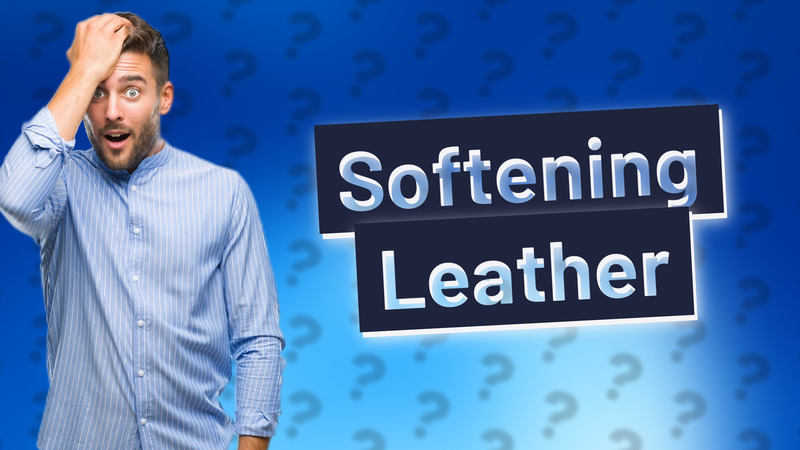 Softening Leather