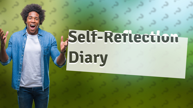 Self-Reflection Diary