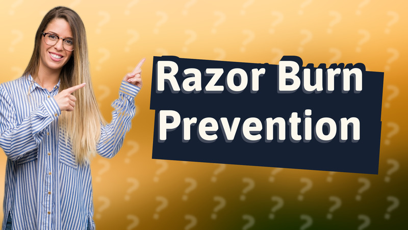 Razor Burn Prevention