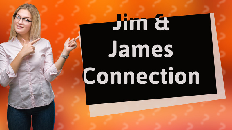 Jim & James Connection