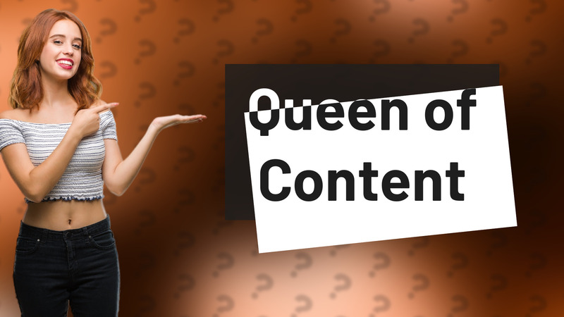 Queen of Content