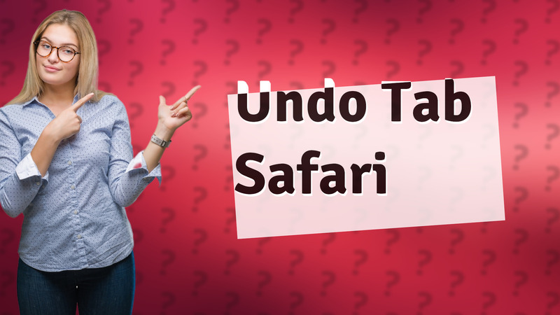 Undo Tab Safari