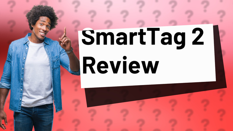 SmartTag 2 Review