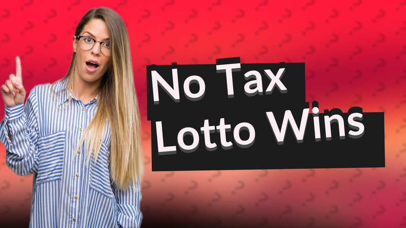 No Tax Lotto Wins