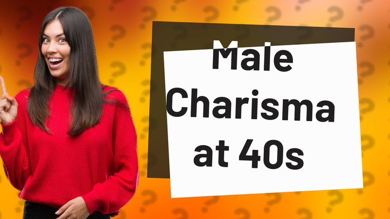 Male Charisma at 40s