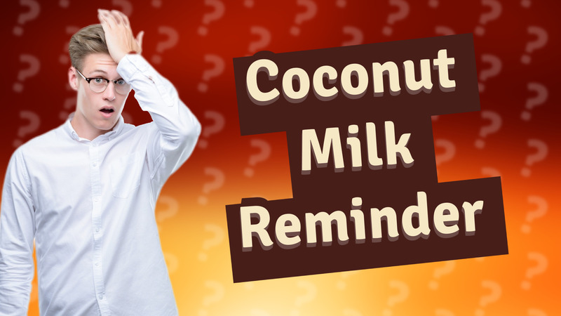 Coconut Milk Reminder