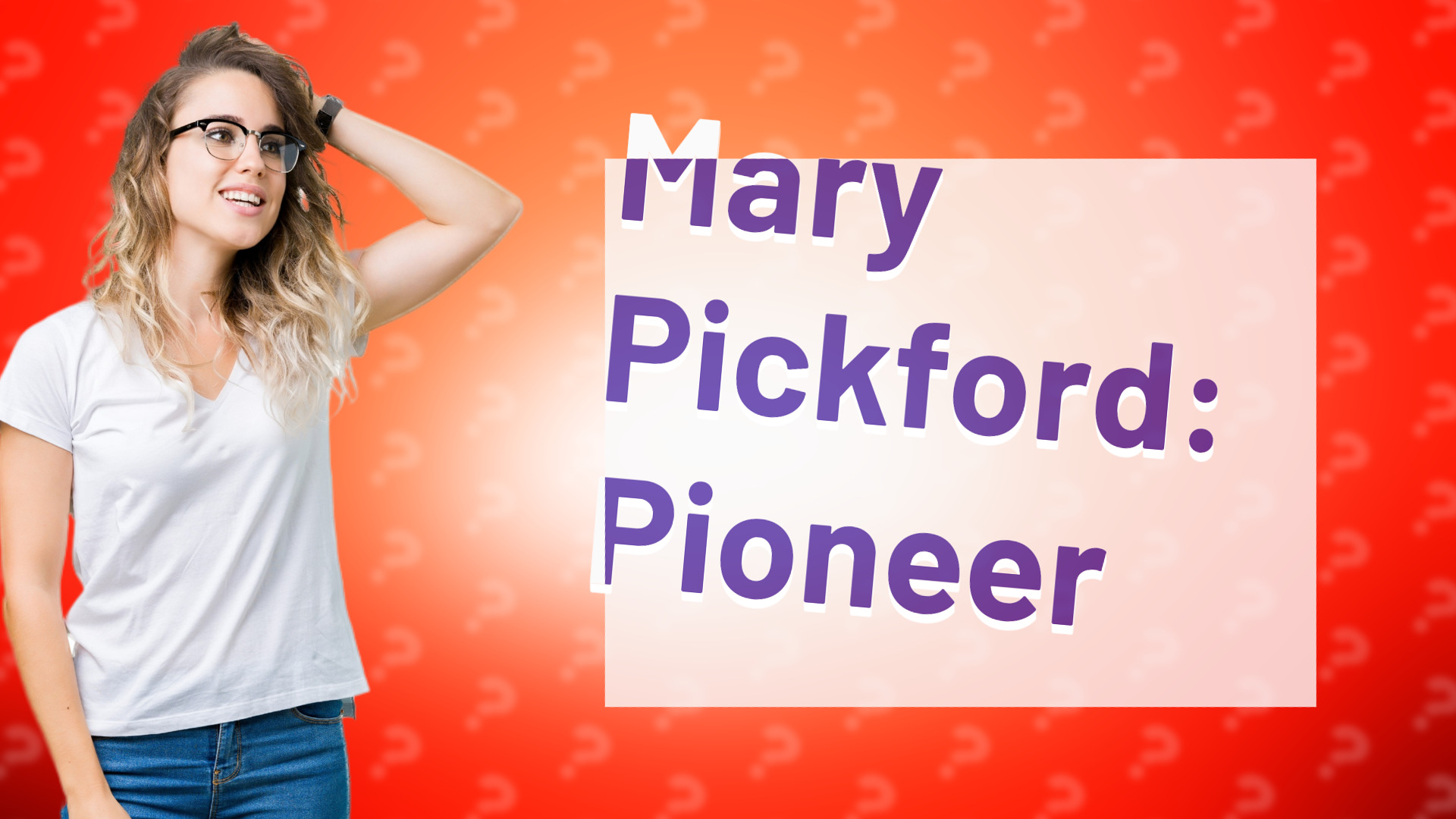 Mary Pickford: Pioneer