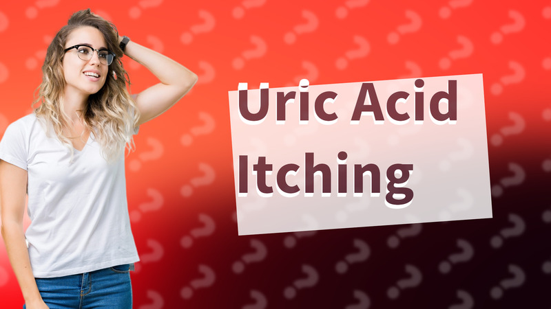 Uric Acid Itching