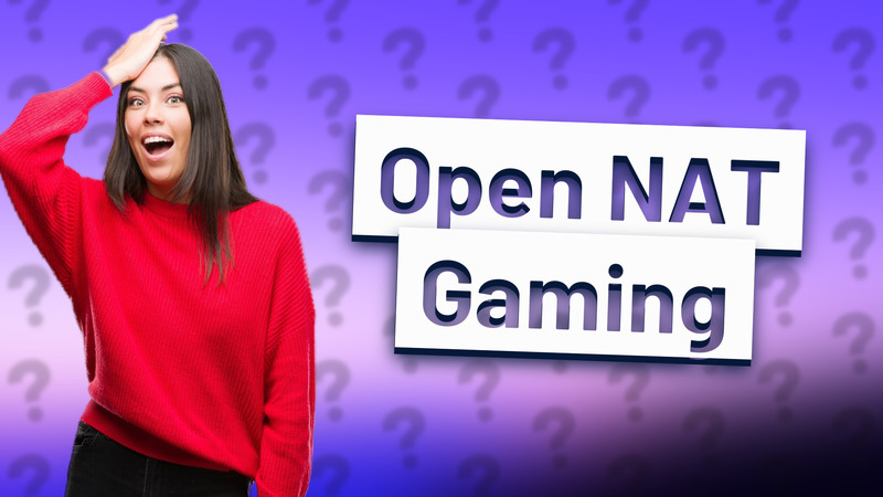 Open NAT Gaming